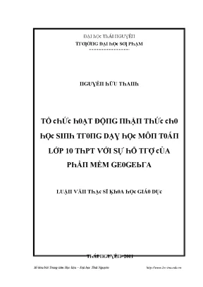 Luận văn tổ chức hoạt động nhận thức cho học sinh trong dạy học môn toán lớp 10 thpt với sự hỗ trợ của phần mềm geogebra