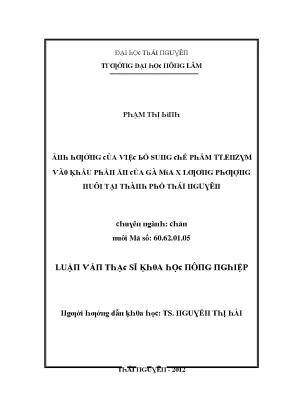 Luận văn ảnh hưởng của việc bổ sung chế phẩm tt enzym vào khẩu phần ăn của gà mía x lương phượng nuôi tại thành phố thái nguyên