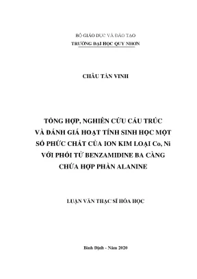 Luận văn tổng hợp nghiên cứu cấu trúc và đánh giá hoạt tính sinh học một số phức chất của ion kim loại co ni với phối tử benzamidine ba càng chứa hợp phần alanine