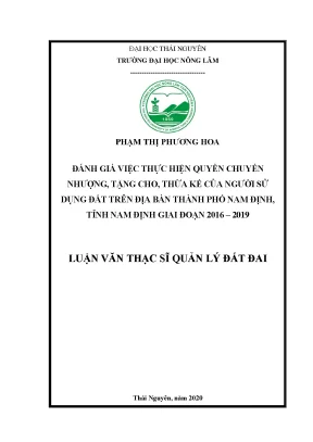 Luận văn đánh giá việc thực hiện quyền chuyển nhượng tặng cho thừa kế của người sử dụng đất trên địa bàn thành phố nam định tỉnh nam định giai đoạn 2016 2019
