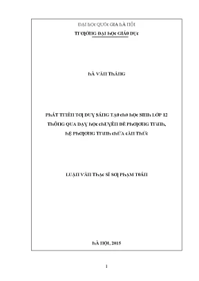 Luận văn phát triển tư duy sáng tạo cho học sinh lớp 12 thông qua dạy học chuyên đề phương trình hệ phương trình chứa căn thức