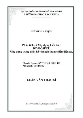 Luận văn thạc sĩ kỹ thuật điện tử phân tích và xây dựng kiến trúc dt mosfet ứng dụng trong thiết kế vi mạch tham chiếu điện áp