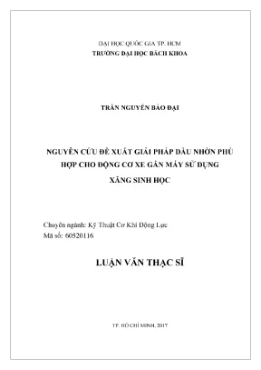 Luận văn thạc sĩ cơ khí động lực nghiên cứu đề xuất giải pháp dầu nhờn phù hợp cho động cơ xe gắn máy sử dụng xăng sinh học