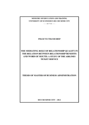 Luận văn thạc sĩ the mediating role of relationship quality in the relation between relationship benefits and word of mouth a study of the airlines ticket service
