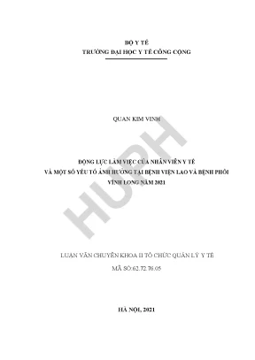 Động lực làm việc của nhân viên y tế và một số yếu tố ảnh hưởng tại bệnh viện lao và bệnh phổi vĩnh long năm 2021