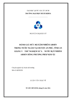 Luận văn thạc sĩ kỹ thuật môi trường đánh giá mức độ xâm nhiễm arsen trong nước ngầm tại huyện an phú tỉnh an giang và thử nghiệm xử lý nước bị ô nhiễm arsen bằng phương pháp keo tụ