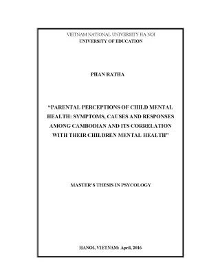 Luận văn thạc sĩ parental perceptions of child mental health symptoms causes and responses among cambodian and its correlation with their children mental health