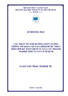 Luận văn các nhân tố ảnh hưởng chất lượng thông tin báo cáo tài chính được thực hiện bởi kế toán dịch vụ của các doanh nghiệp nhỏ và vừa ở tp hcm