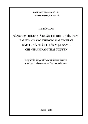 Luận văn thạc sĩ tài chính ngân hàng nâng cao hiệu quả quản trị rủi ro tín dụng tại ngân hàng thương mại cổ phần đầu tư và phát triển việt nam chi nhánh nam thái nguyên