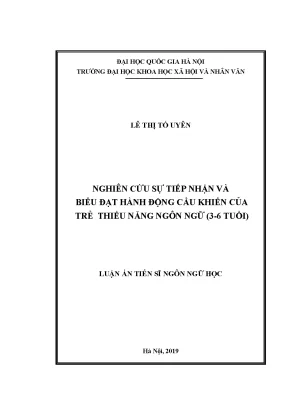 Luận án tiến sĩ nghiên cứu sự tiếp nhận và biểu đạt hành động cầu khiến của trẻ thiểu năng ngôn ngữ 3 6 tuổi