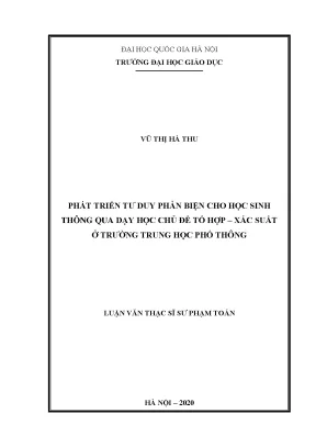 Luận văn phát triển tư duy phản biện cho học sinh thông qua dạy học chủ đề tổ hợp xác suất ở trường trung học phổ thông