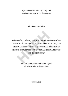 Kiến thức thái độ thực hành về phòng chống covid 19 của người dân tại 3 khóm ka tăng tây chín và an hòa thuộc thị trấn lao bảo huyện hướng hóa tỉnh quảng trị năm 2022 và một số yếu tố liên quan