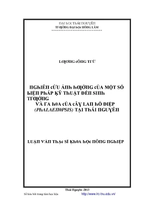 Luận văn nghiên cứu ảnh hưởng của một số biện pháp kỹ thuật đến sinh trưởng và ra hoa của cây lan hồ điệp phalaenopsis tại thái nguyên