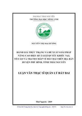 Luận văn đánh giá thực trạng và đề xuất giải pháp nâng cao hiệu quả giải quyết khiếu nại tố cáo và tranh chấp về đất đai trên địa bàn huyện phú bình tỉnh thái nguyên