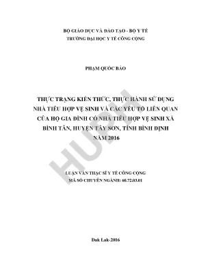 Thực trạng kiến thức thực hành sử dụng nhà tiêu hợp vệ sinh và các yếu tố liên quan của hộ gia đình có nhà tiêu hợp vệ sinh xã bình tân huyện tây sơn tỉnh bình định năm 2016