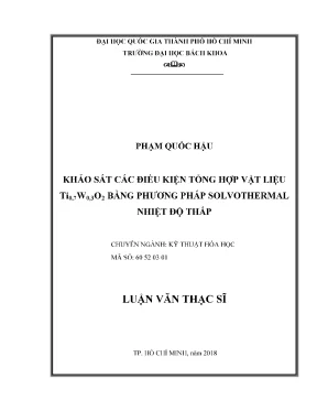 Luận văn thạc sĩ kỹ thuật hóa học khảo sát các điều kiện tổng hợp vật liệu ti0 7w0 3o2 bằng phương pháp solvothermal nhiệt độ thấp