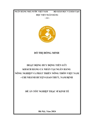 Luận văn thạc sĩ tài chính ngân hàng hoạt động huy động tiền gửi khách hàng cá nhân tại ngân hàng nông nghiệp và phát triển nông thôn việt nam chi nhánh huyện giao thủy nam định