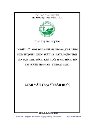 Luận văn nghiên cứu một số đặc điểm sinh học khả năng sinh trưởng năng suất và chất lượng thịt của lợn lang đông khê nuôi trong nông hộ tại huyện thạch an tỉnh cao bằng