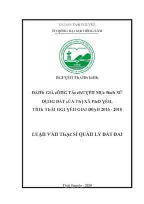 Luận văn đánh giá công tác chuyển mục đích sử dụng đất của thị xã phổ yên tỉnh thái nguyên giai đoạn 2016 2018