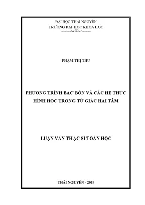 Luận văn phương trình bậc bốn và các hệ thức hình học trong tứ giác hai tâm