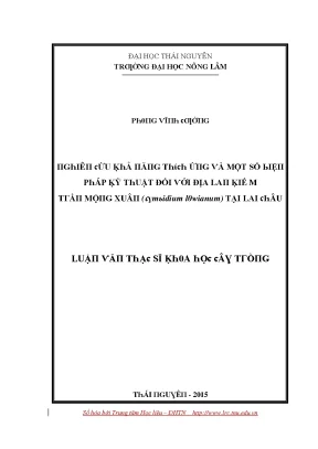 Luận văn nghiên cứu khả năng thích ứng và một số biện pháp kỹ thuật đối với địa lan kiếm trần mộng xuân cymbidium lowianum tại lai châu
