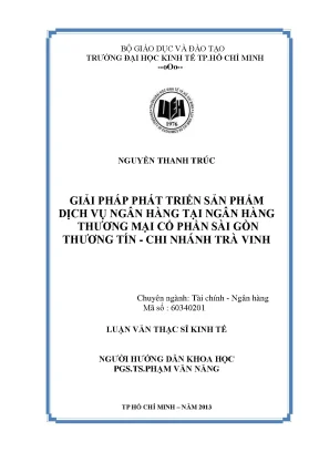 Luận văn giải pháp phát triển sản phẩm dịch vụ ngân hàng tại ngân hàng thương mại cổ phần sài gòn thương tín chi nhánh trà vinh luận văn thạc sĩ