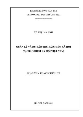 Luận văn thạc sĩ kinh tế quản lý và dự báo thu bảo hiểm xã hội tại bảo hiểm xã hội việt nam