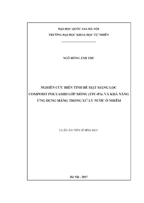 Luận án tiến sĩ nghiên cứu biến tính bề mặt màng lọc composit polyamid lớp mỏng tfc pa và khả năng ứng dụng trong xử lý nước ô nhiễm