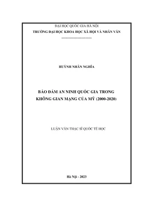 Luận văn thạc sĩ quốc tế học bảo đảm an ninh quốc gia trong không gian mạng của mỹ 2000 2020