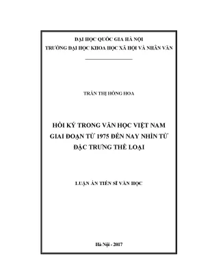 Luận án tiến sĩ hồi ký trong văn học việt nam giai đoạn từ 1975 đến nay nhìn từ đặc trưng thể loại