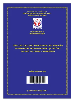 Luận văn thạc sĩ giáo dục đạo đức kinh doanh cho sinh viên ngành quản trị kinh doanh tại trường đại học tài chính marketing