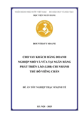 Luận văn thạc sĩ tài chính ngân hàng cho vay doanh nghiệp nhỏ và vừa tại ngân hàng phát triển lào ldb chi nhánh thủ đô viêng chăn
