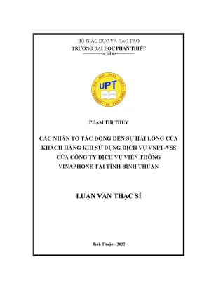 Các nhân tố tác động đến sự hài lòng của khách hàng khi sử dụng dịch vụ vnpt vss của công ty dịch vụ viễn thông vinaphone tại tỉnh bình thuận