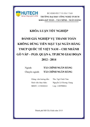 Luận văn đánh giá nghiệp vụ thanh toán không dùng tiền mặt tại ngân hàng tmcp quốc tế việt nam chi nhánh gò vấp pgd quận 6 tp hcm giai đoạn 2012 2014