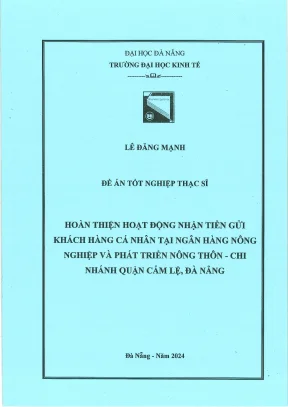 Luận văn thạc sĩ due hoàn thiện hoạt động nhận tiền gửi khách hàng cá nhân tại ngân hàng nông nghiệp và phát triển nông thôn chi nhánh quận cẩm lệ đà nẵng