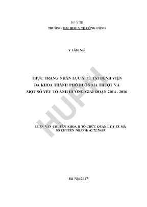 Thực trạng nhân lực y tế tại bệnh viện đa khoa thành phố buôn ma thuột và một số yếu tố ảnh hưởng giai đoạn 2014 2016
