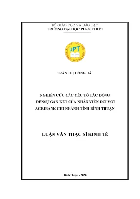Nghiên cứu các yếu tố tác động đếnsự gắn kết của nhân viên đối với agribank chi nhánh tỉnh bình thuận