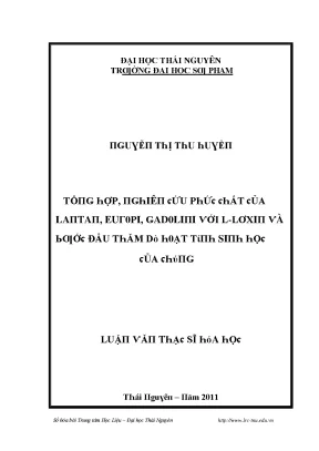Luận văn tổng hợp nghiên cứu phức chất của lantan europi gadolini với l lơxin và bước đầu thăm dò hoạt tính sinh học của chúng