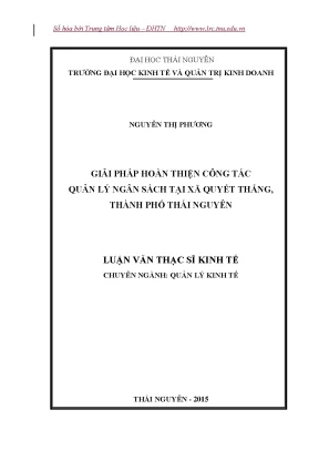 Luận văn giải pháp hoàn thiện công tác quản lý ngân sách tại xã quyết thắng thành phố thái nguyên
