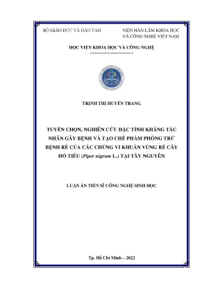 Luận án tiến sĩ tuyển chọn nghiên cứu đặc tính kháng tác nhân gây bệnh và tạo chế phẩm phòng trừ bệnh rễ của các chủng vi khuẩn vùng rễ cây hồ tiêu piper nigrum l tại tây nguyên