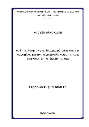 Luận văn thạc sĩ tài chính ngân hàng phát triển dịch vụ ngân hàng số digibank tại ngân hàng tmcp ngoại thương việt nam chi nhánh bắc giang