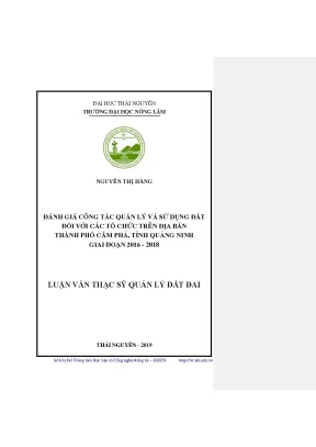 Luận văn đánh giá công tác quản lý và sử dụng đất đối với các tổ chức trên địa bàn thành phố cẩm phả tỉnh quảng ninh giai đoạn 2016 2018