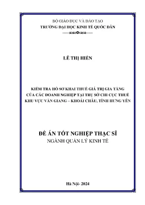 Luận văn thạc sĩ quản lý kinh tế kiểm tra hồ sơ khai thuế giá trị gia tăng của các doanh nghiệp tại trụ sở chi cục thuế khu vực văn giang khoái châu tỉnh hưng yên