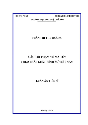 Luận án tiến sĩ luật học các tội phạm về ma tuý theo pháp luật hình sự việt nam