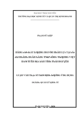Luận văn nâng cao chất lượng nguồn nhân lực tại các chi nhánh ngân hàng tmcp công thương việt nam trên địa bàn tỉnh thái nguyên