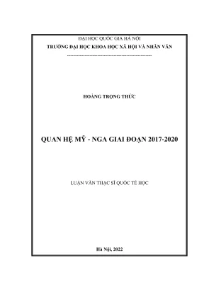 Luận văn thạc sĩ quốc tế học quan hệ mỹ nga giai đoạn 2017 2020