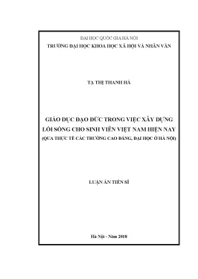 Luận án tiến sĩ giáo dục đạo đức trong việc xây dựng lối sống cho sinh viên việt nam hiện nay qua thực tế các trường cao đẳng đại học ở hà nội