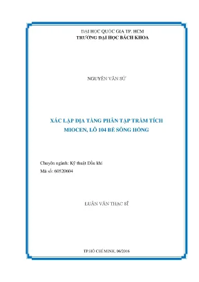 Luận văn thạc sĩ kỹ thuật dầu khí xác lập địa tầng phân tập trầm tích miocen lô 104 bể sông hồng