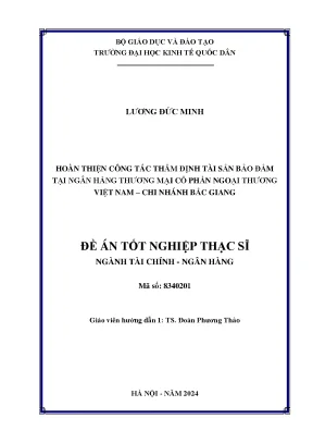 Luận văn thạc sĩ tài chính ngân hàng hoàn thiện công tác thẩm định tài sản bảo đảm tại ngân hàng thương mại cổ phần ngoại thương việt nam chi nhánh bắc giang