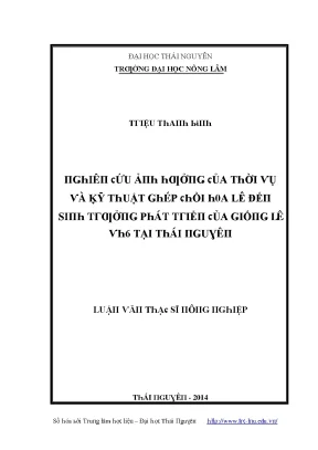 Luận văn nghiên cứu ảnh hưởng của thời vụ và kỹ thuật ghép chồi hoa lê đến sinh trưởng phát triển của giống lê vh6 tại thái nguyên